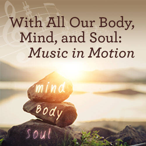 Banner Image for With All Our Body, Mind, & Soul: Music in Motion Shabbat Morning Service; Followed by Potluck & Kiddush Lunch—Albers Chapel & Livestream