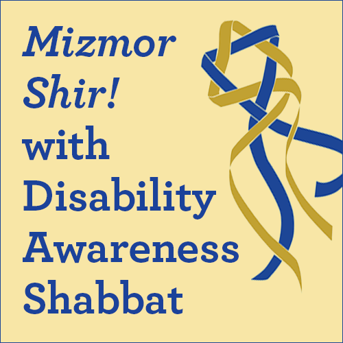Banner Image for Mizmor Shir! With Disability Awareness Shabbat—Sanctuary & Livestream