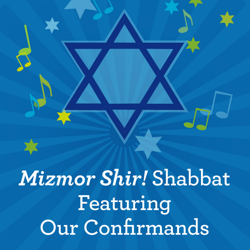 Banner Image for Mizmor Shir! Shabbat Featuring Our Confirmands